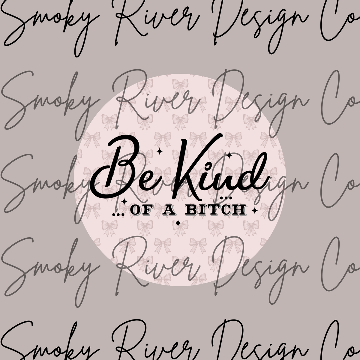 Be Kind Of A B*tch Digital Download