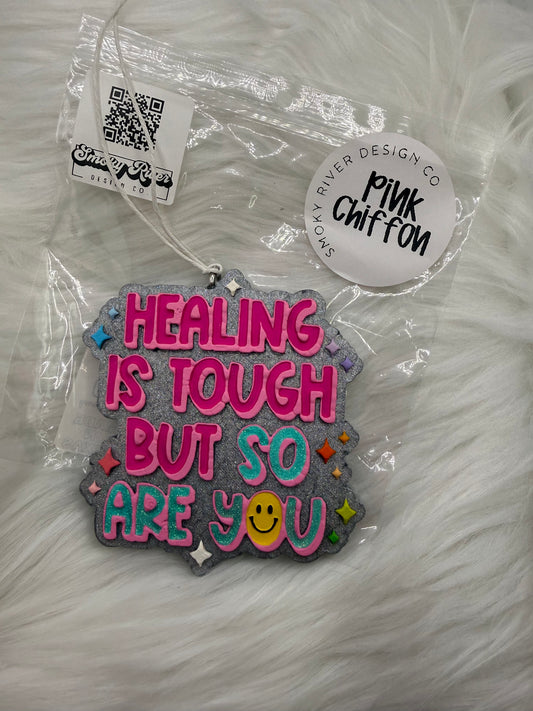 Healing Is Tough But So Are You Freshie