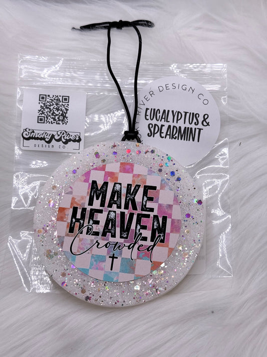Make Heaven Crowded Freshie