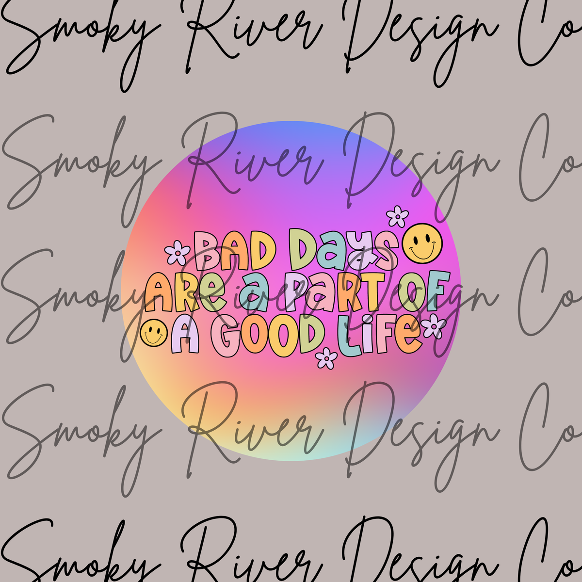Bad Days Are A Part Of A Good Life Digital Download
