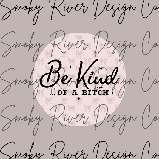 Be Kind Of A B*tch Digital Download