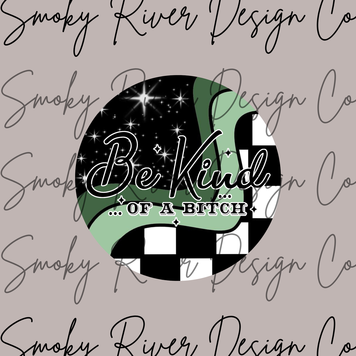 Be Kind Of A B*tch Digital Download