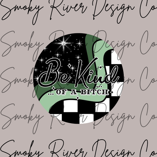 Be Kind Of A B*tch Digital Download