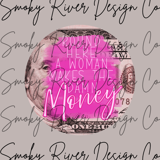A Woman Makes The Damn Money Digital Download