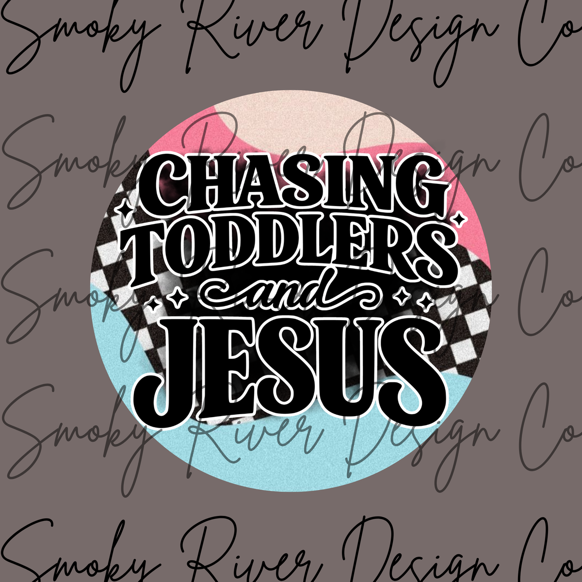Chasing Toddlers And Jesus Digital Download