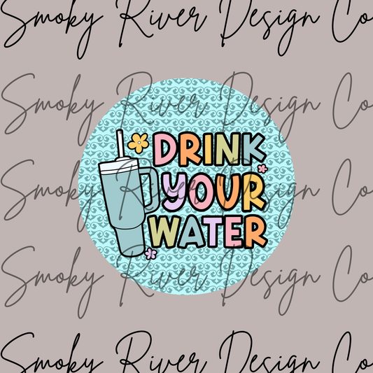 Drink Your Water Digital Download