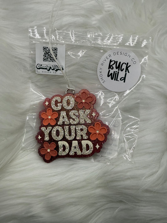 Go Ask Your Dad Freshie