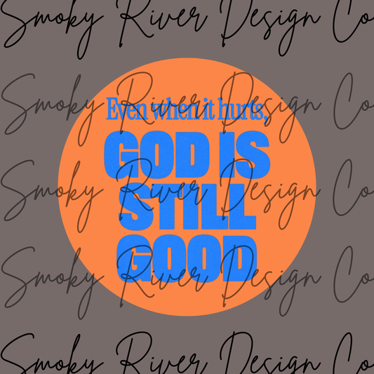 Even When It Hurts, God Is Still Good Digital Download