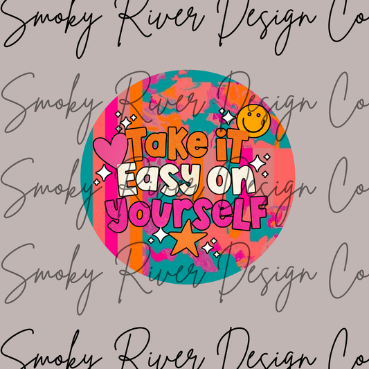 Take It Easy On Yourself Digital Download