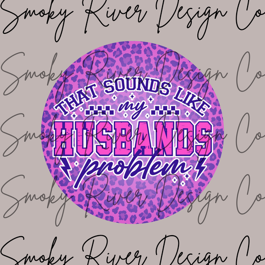 That Sounds Like My Husband's Problem Digital Download
