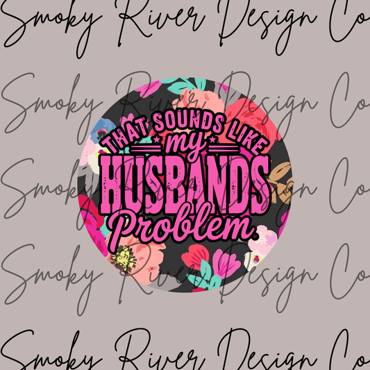 That Sounds Like My Husband's Problem Digital Download