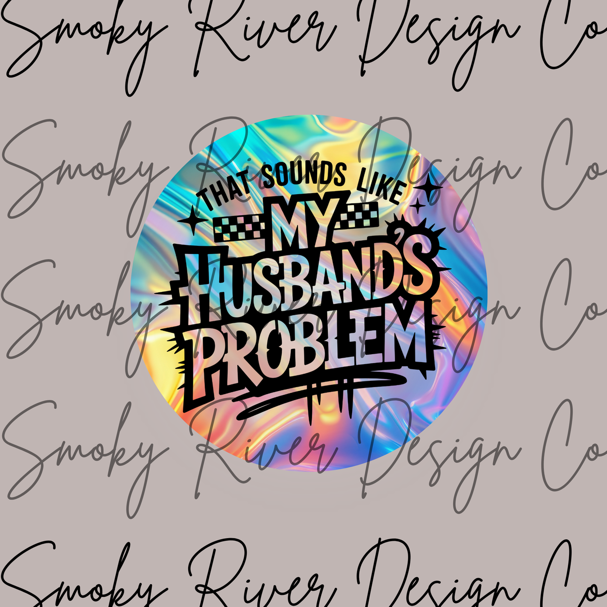 That Sounds Like My Husband's Problem Digital Download