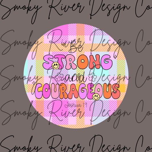 Be Strong And Courageous Digital Download