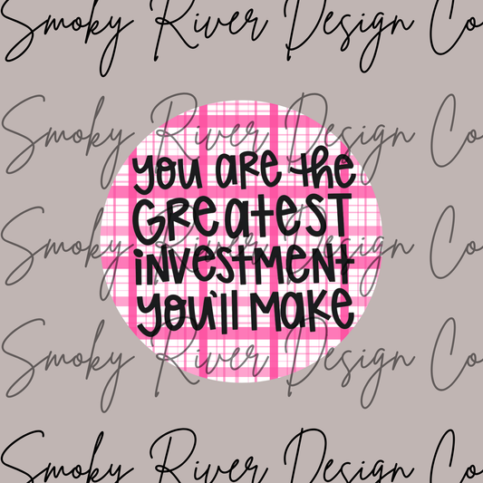You Are The Greatest Investment Digital Download