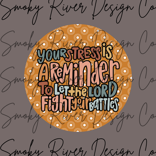 Your Stress Is A Reminder Digital Download